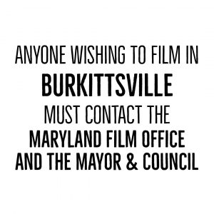 Anyone wishing to film in Burkittsville must contact the Maryland Film Office and the Mayor and Council.